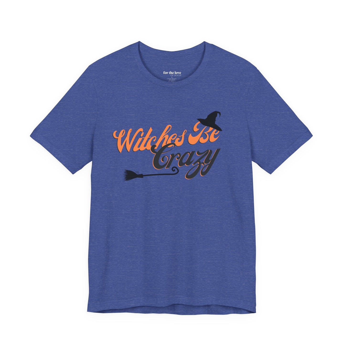 Witches Be Crazy T-Shirt