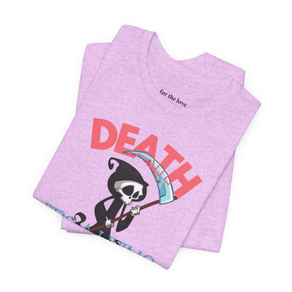 Death, It’s a Living Grim Reaper T-Shirt