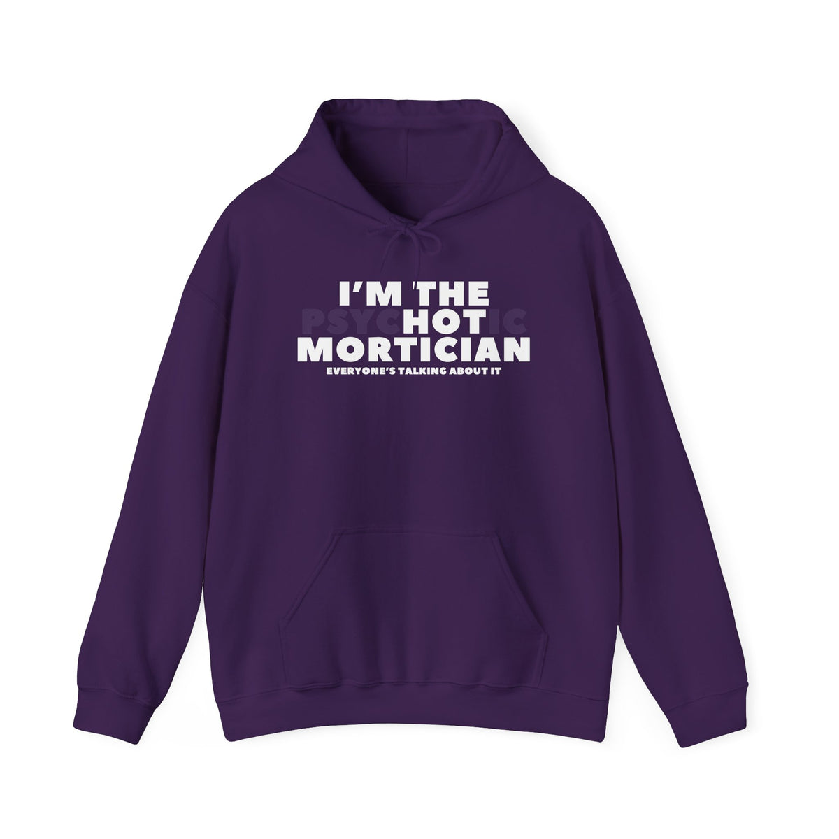 I'm the Psyc"hot"ic Mortician Hoodie