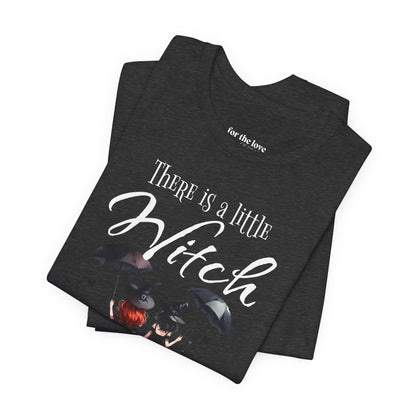 There Is a Little Witch in All of Us T-Shirt