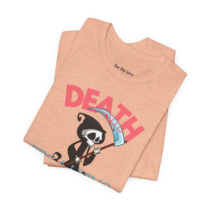 Death, It’s a Living Grim Reaper T-Shirt