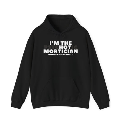 I'm the Psyc"hot"ic Mortician Hoodie