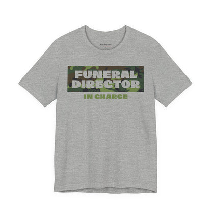 Funeral Director In Charge Camo T-Shirt