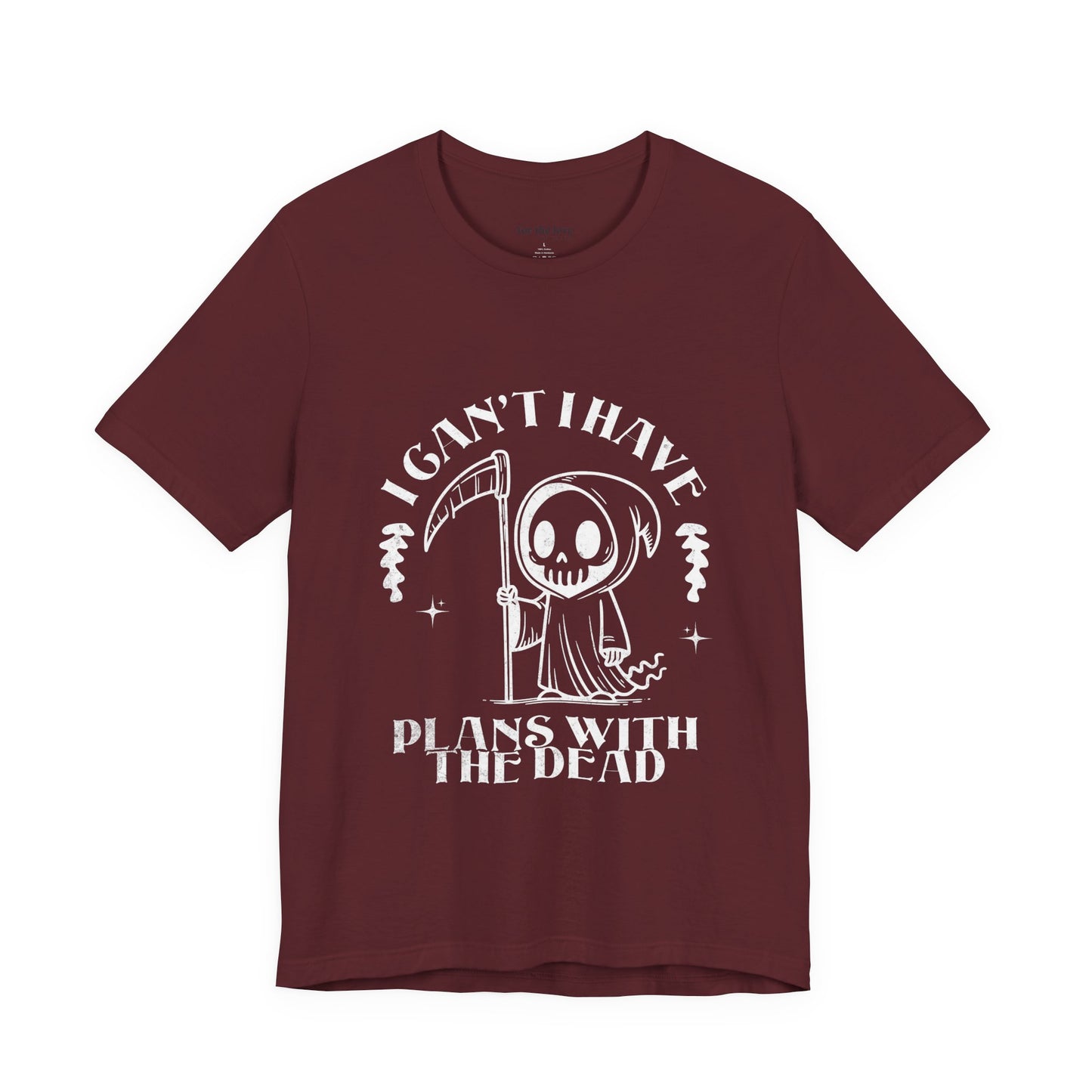 I Can’t, I Have Plans With the Dead Grim Reaper T-Shirt