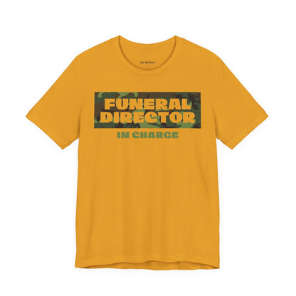 Funeral Director In Charge Camo T-Shirt