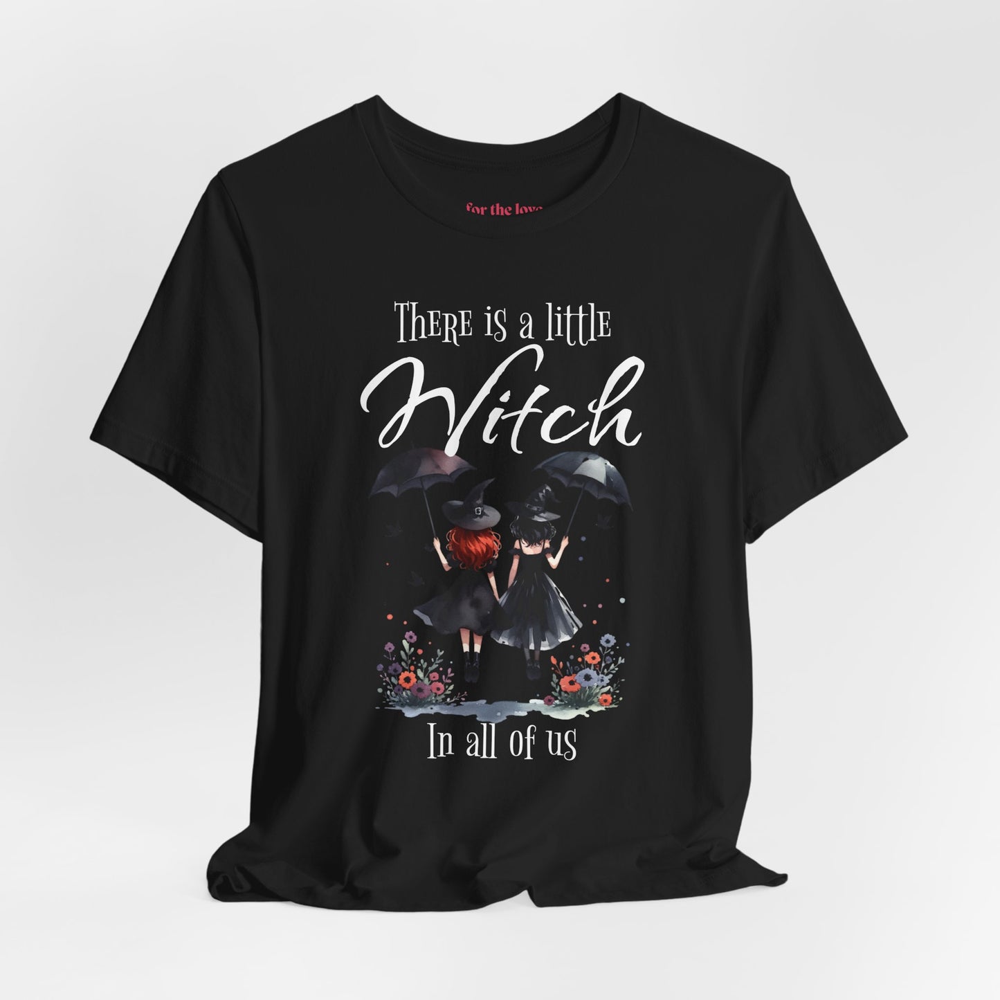 There Is a Little Witch in All of Us T-Shirt