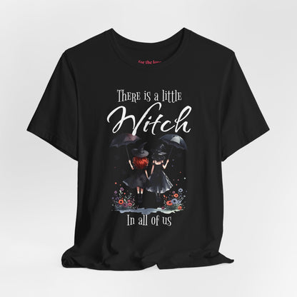 There Is a Little Witch in All of Us T-Shirt