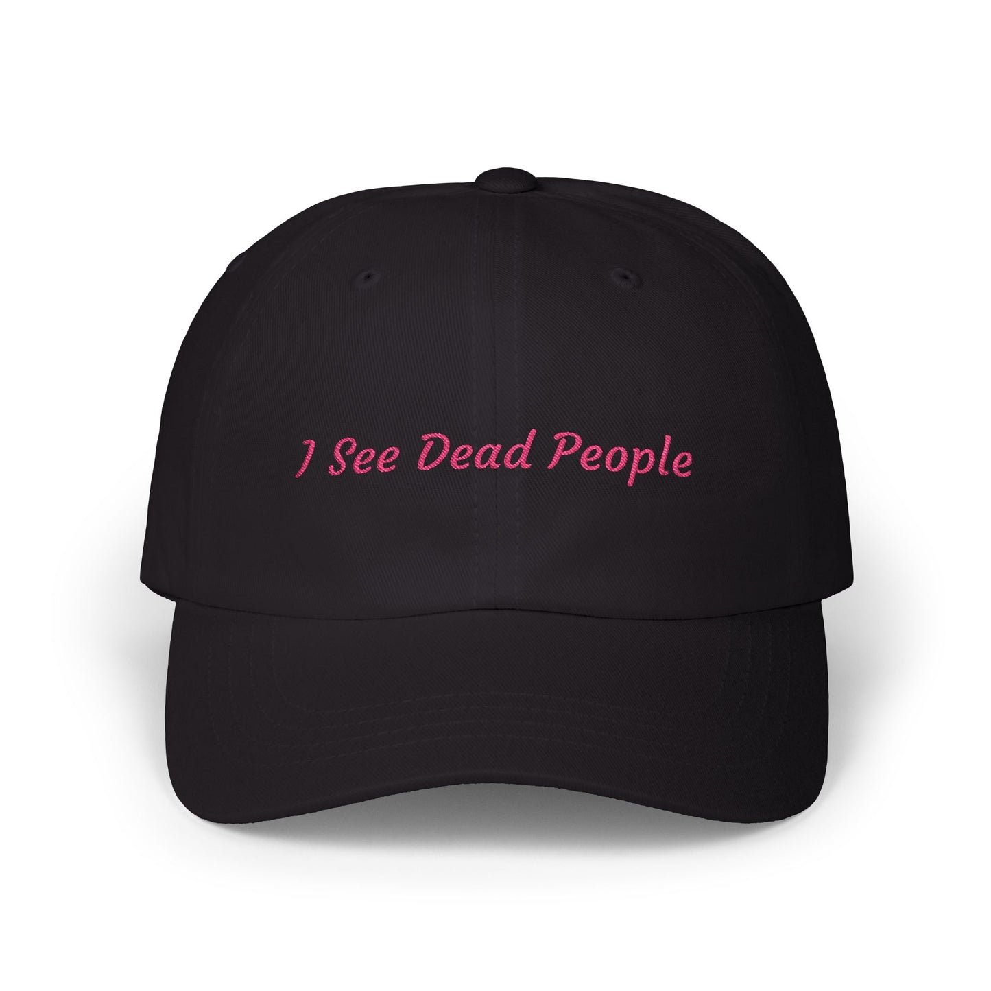 I See Dead People Embroidered Cap