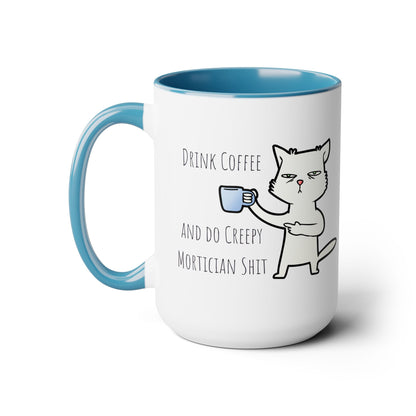Drink Coffee & Do Creepy Mortician Sh*t Mug