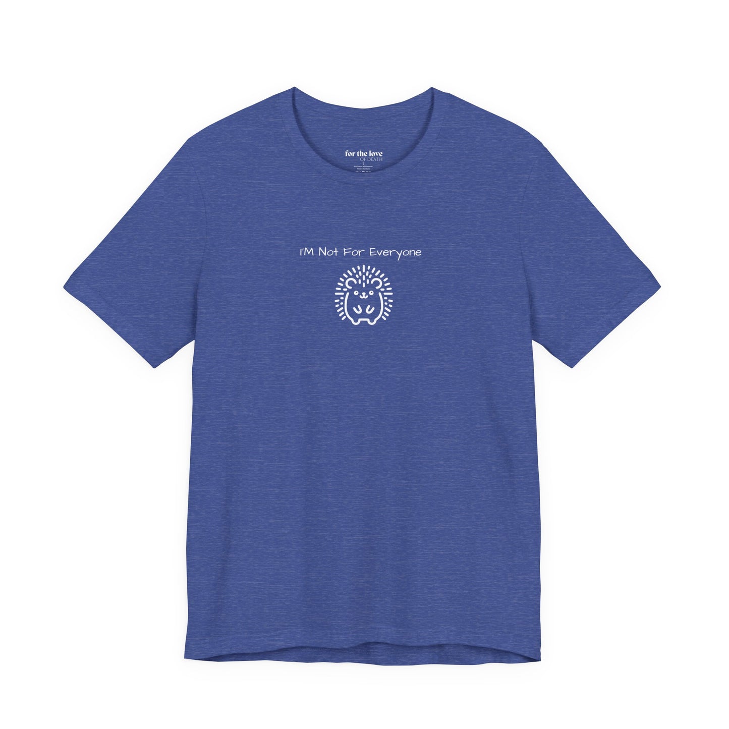 I’m Not For Everyone Hedgehog T-Shirt