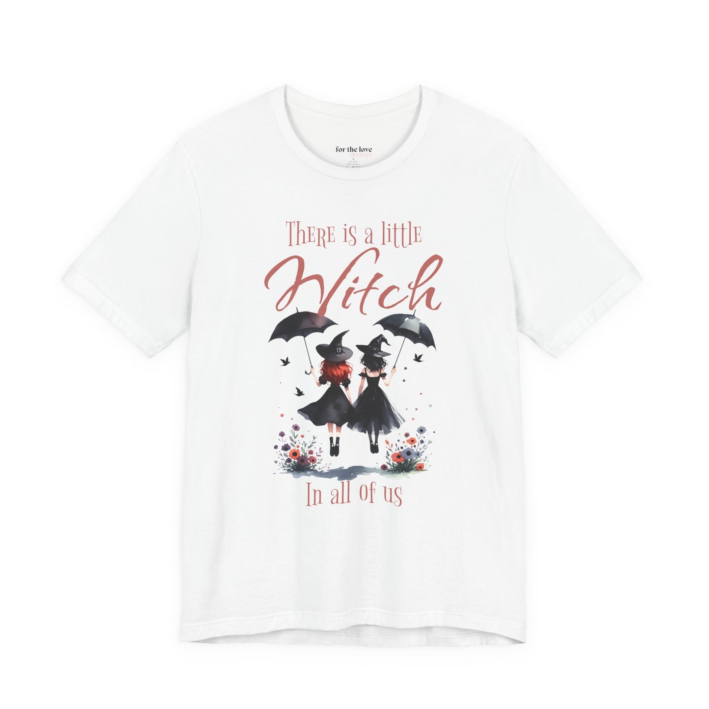 There Is a Little Witch in All of Us T-Shirt