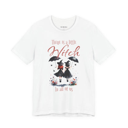 There Is a Little Witch in All of Us T-Shirt