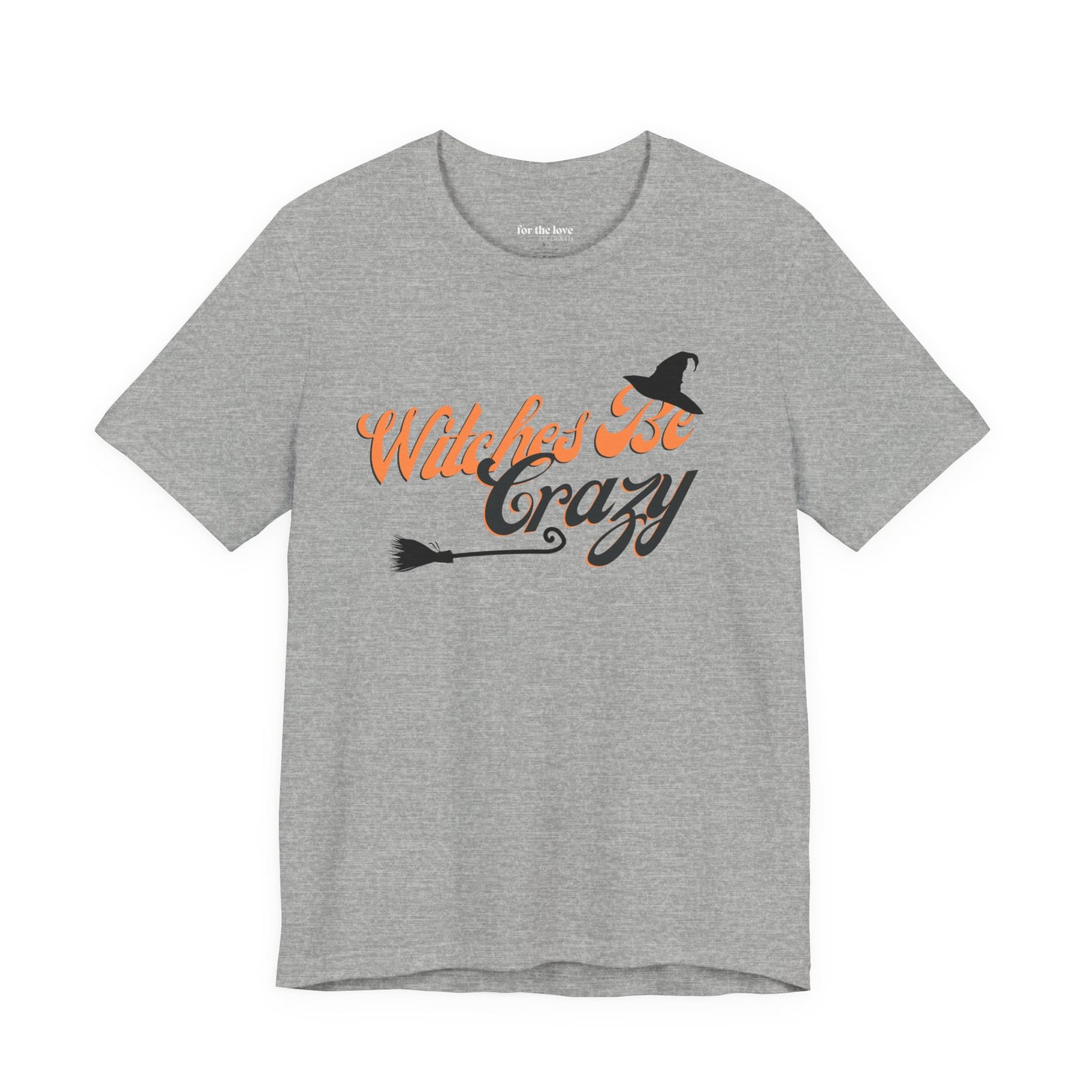 Witches Be Crazy T-Shirt