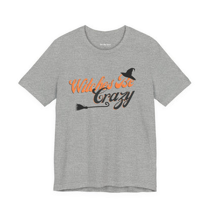 Witches Be Crazy T-Shirt