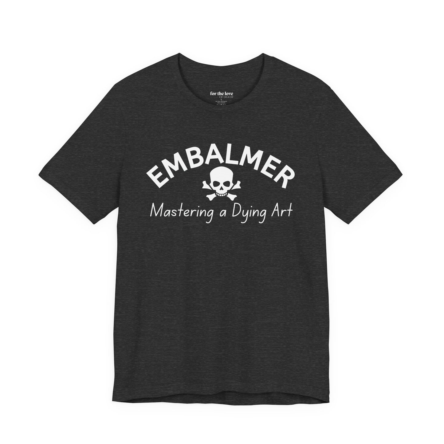 Embalmer Mastering the Art of Dying T-Shirt