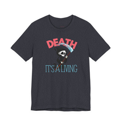 Death, It’s a Living Grim Reaper T-Shirt