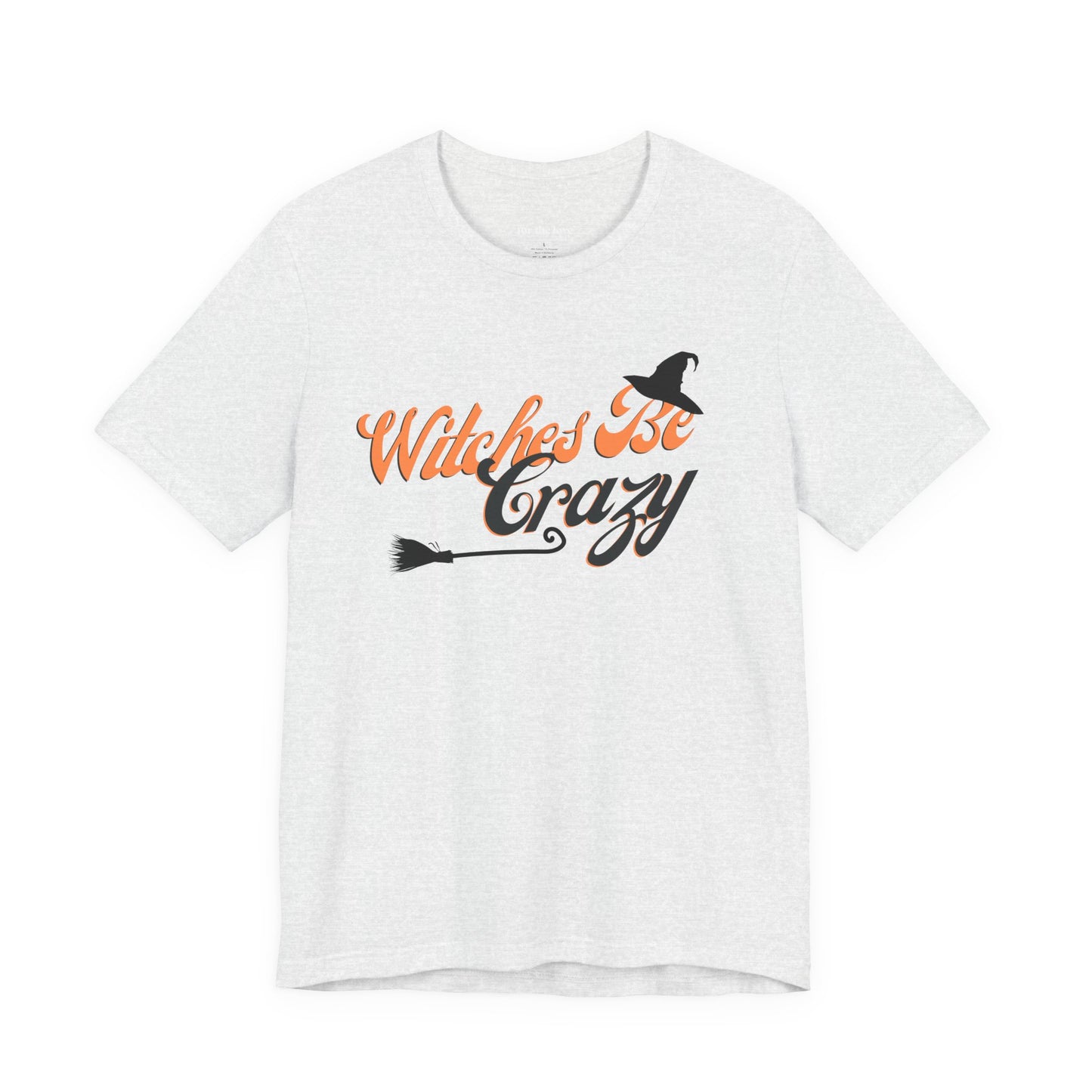 Witches Be Crazy T-Shirt