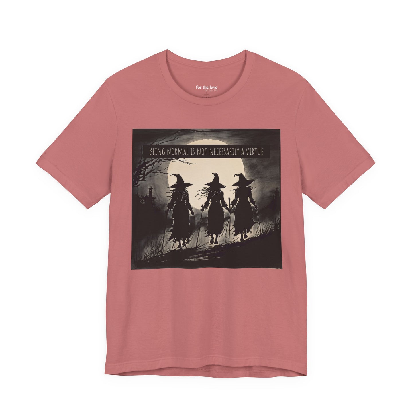 Being Normal Is Not Necessary Witch T-Shirt