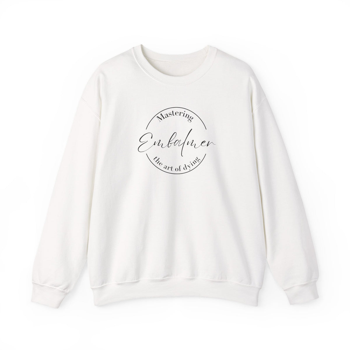 Embalmer Mastering the art of dying Sweatshirt