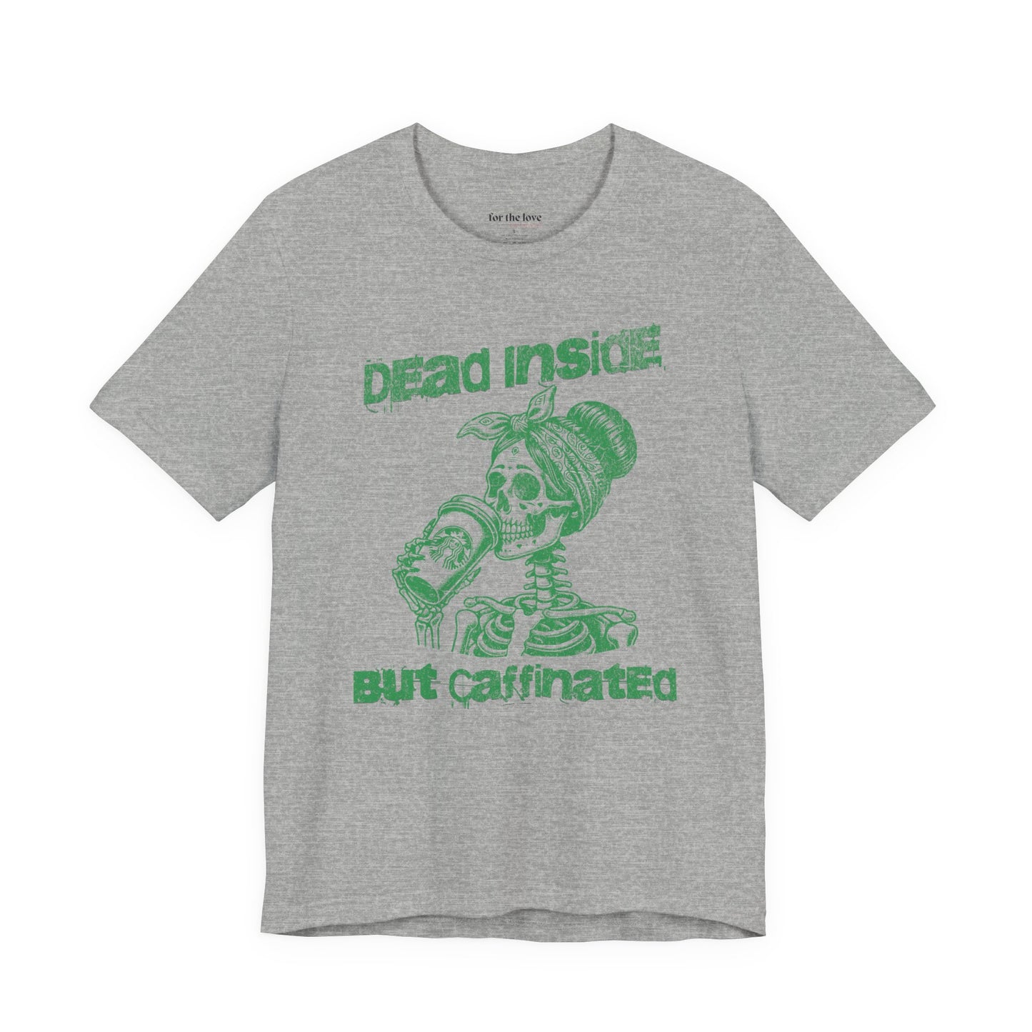 Dead Inside But Caffeinated Skeleton Coffee T-Shirt
