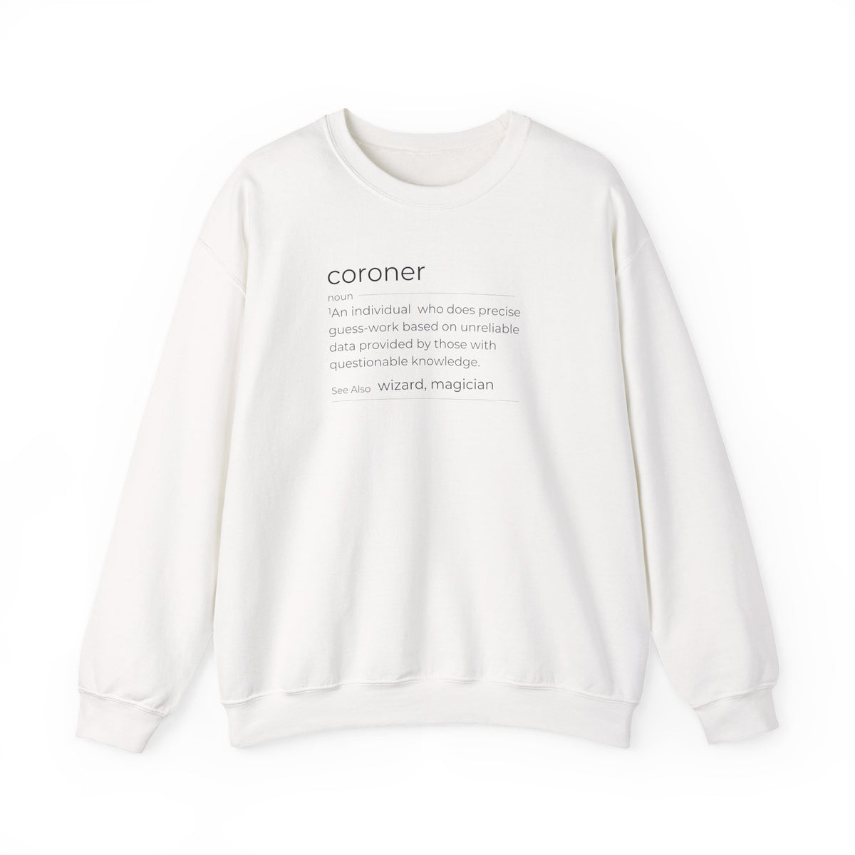 Coroner Definition Sweatshirt