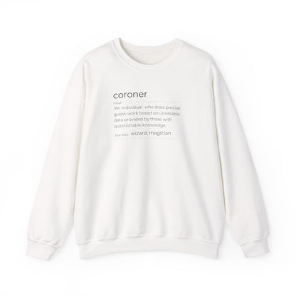 Coroner Definition Sweatshirt