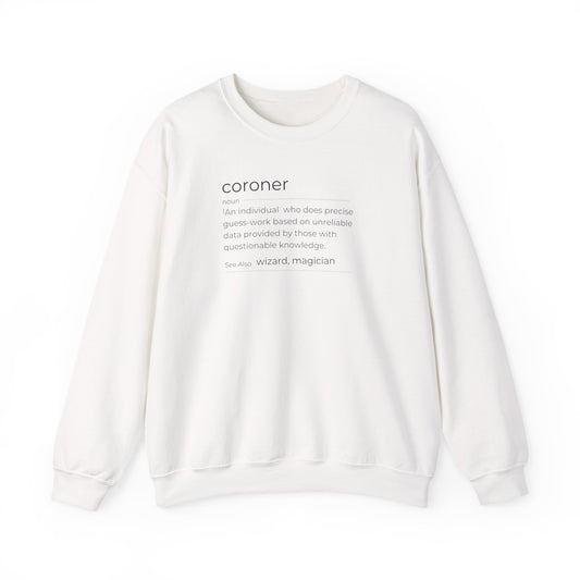 Coroner Definition Sweatshirt
