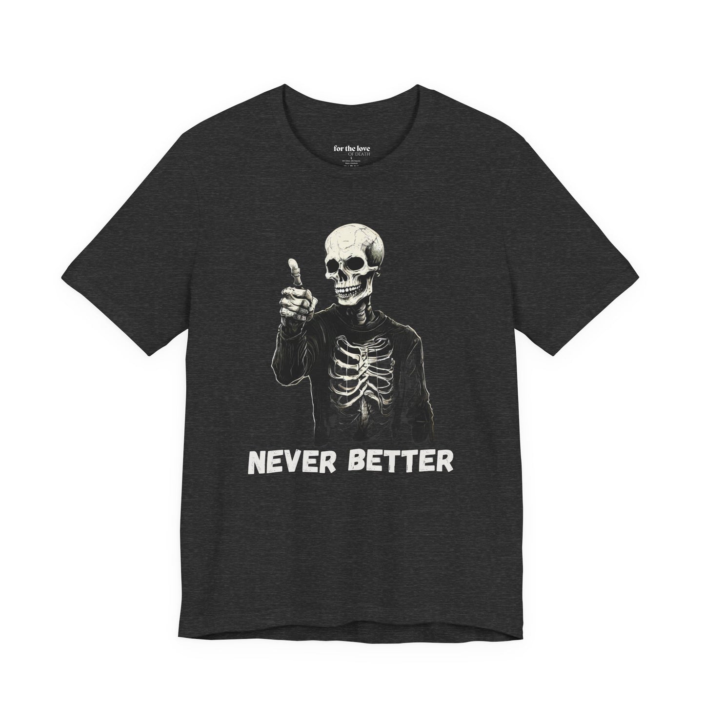 Never Better Skeleton T-Shirt