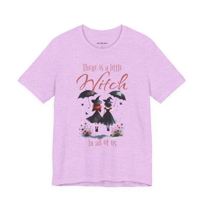 There Is a Little Witch in All of Us T-Shirt