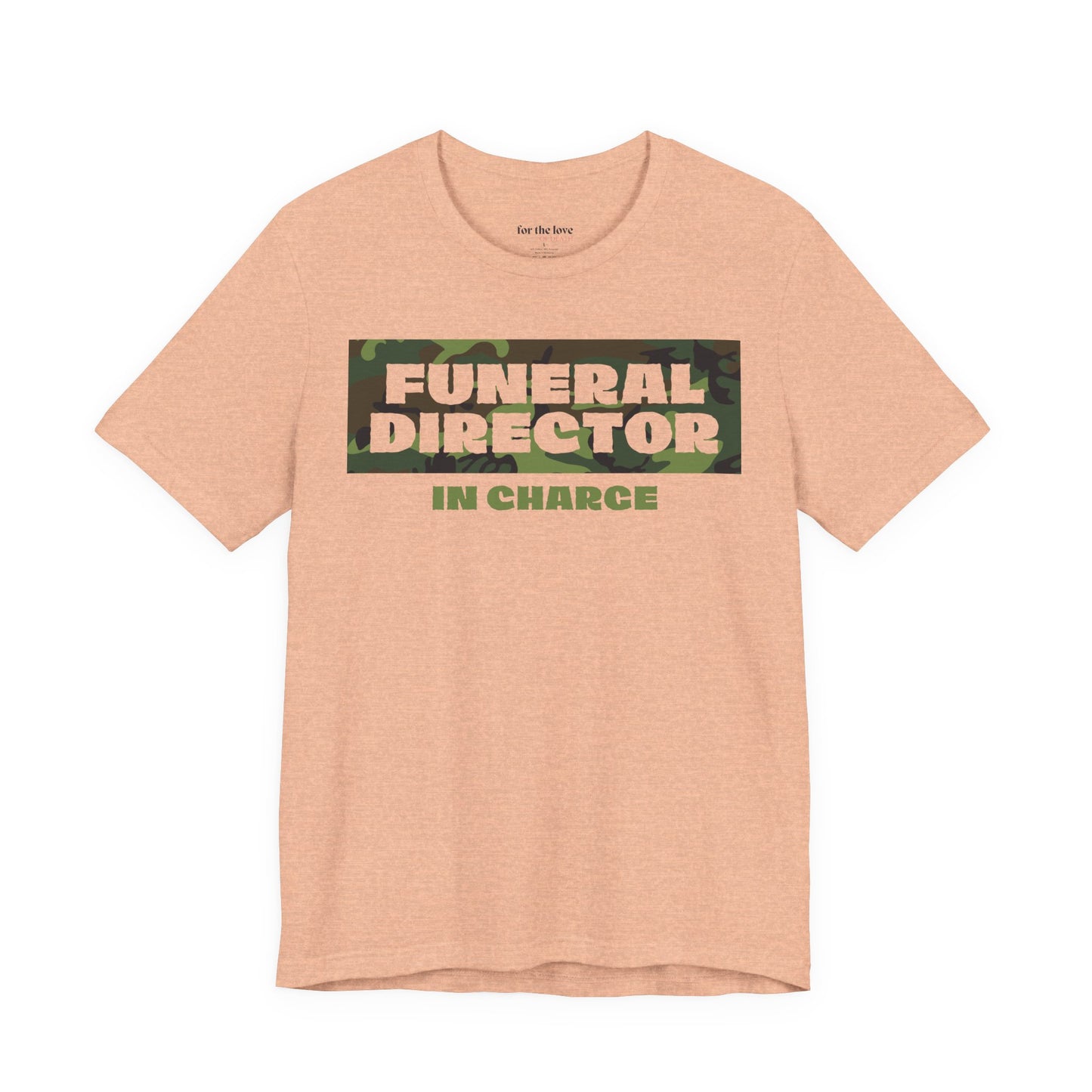 Funeral Director In Charge Camo T-Shirt