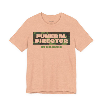 Funeral Director In Charge Camo T-Shirt