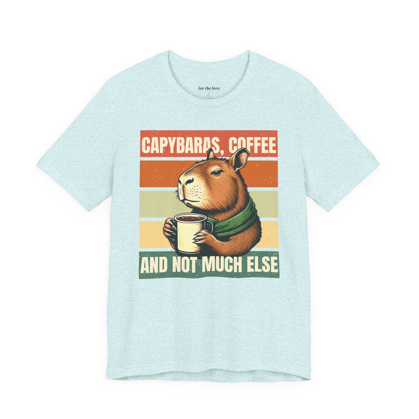 Capybaras, Coffee and Not Much Else T-Shirt