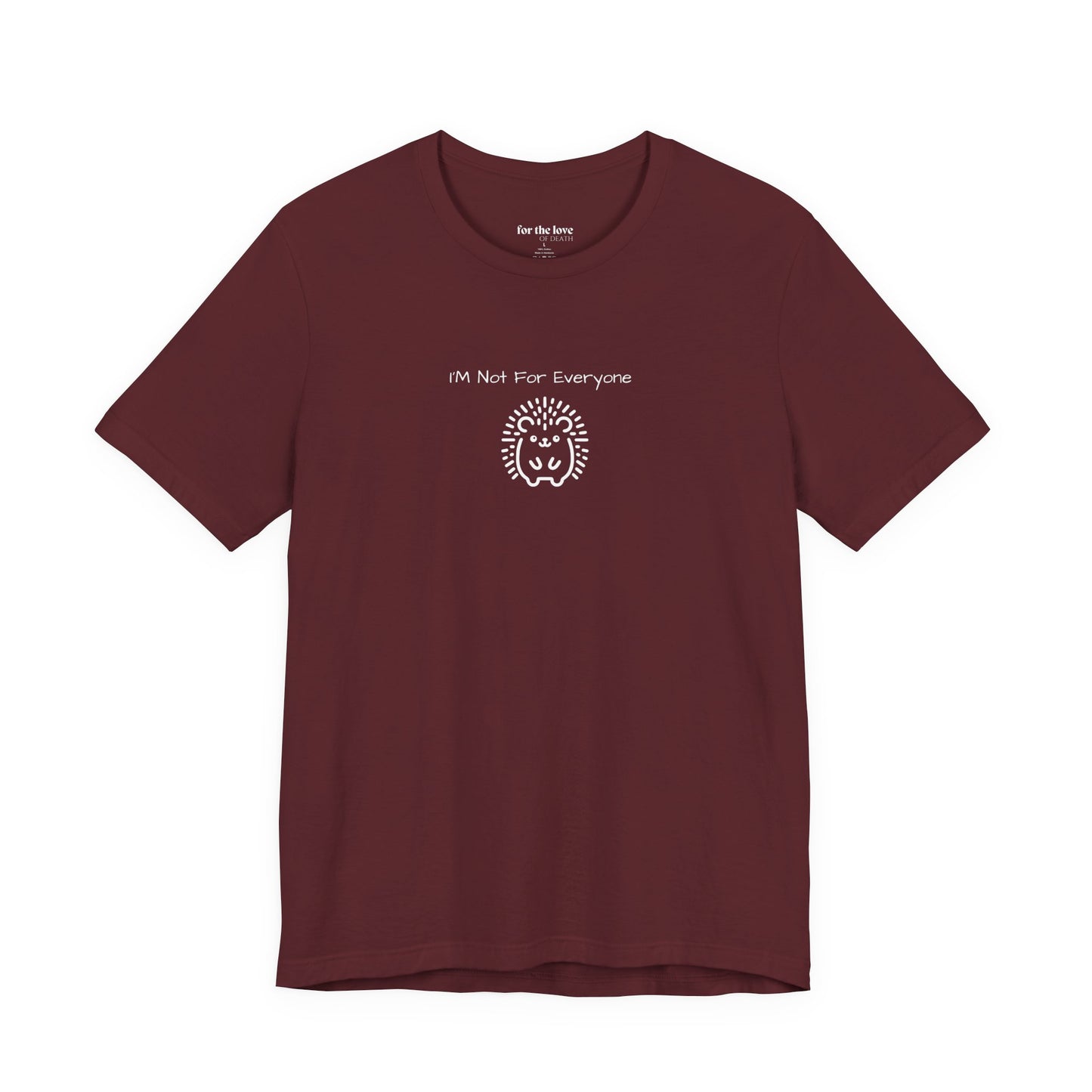 I’m Not For Everyone Hedgehog T-Shirt