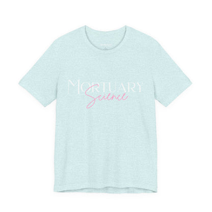 Mortuary Science T-Shirt