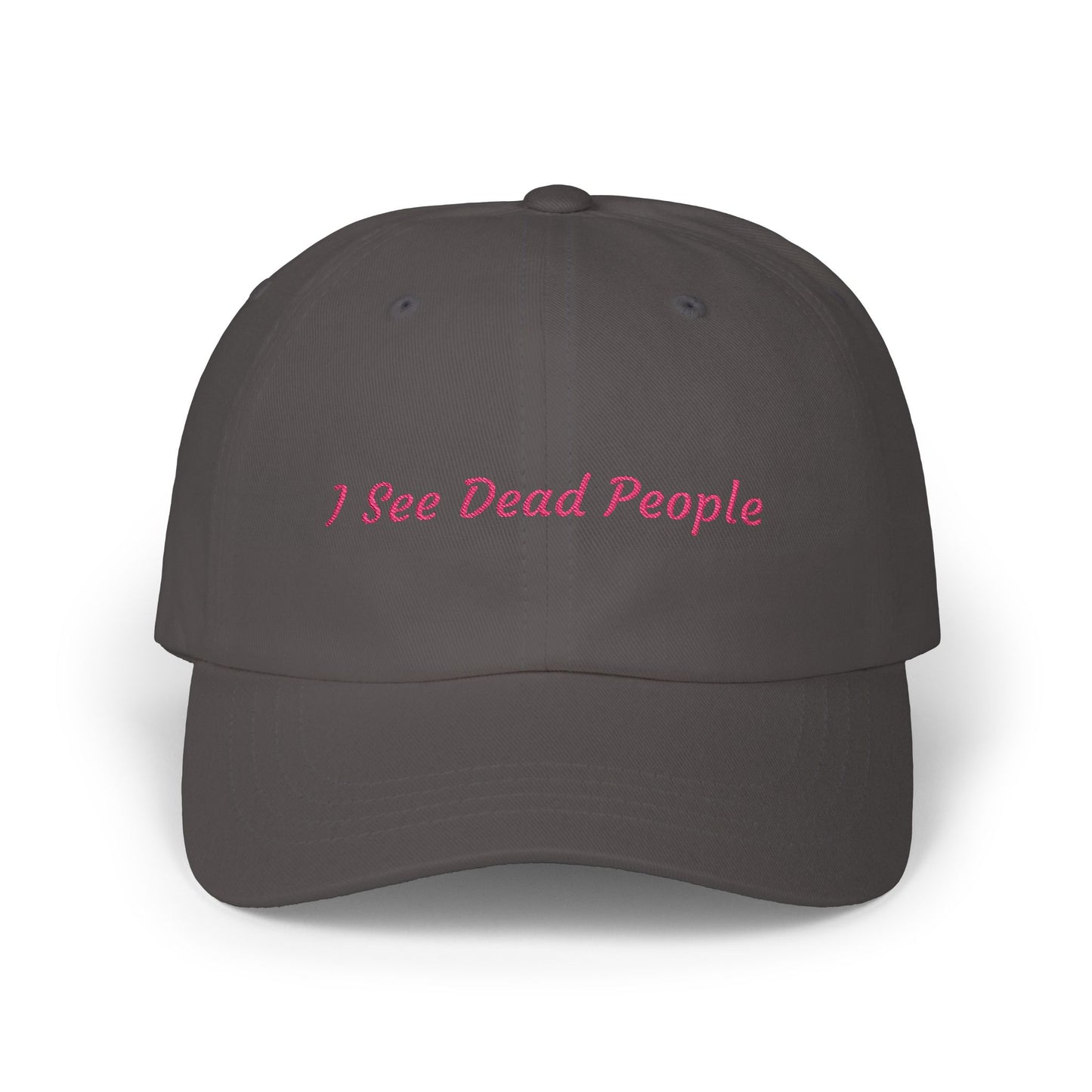 I See Dead People Embroidered Cap