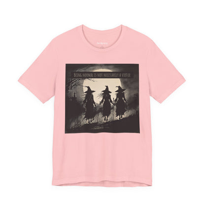Being Normal Is Not Necessary Witch T-Shirt