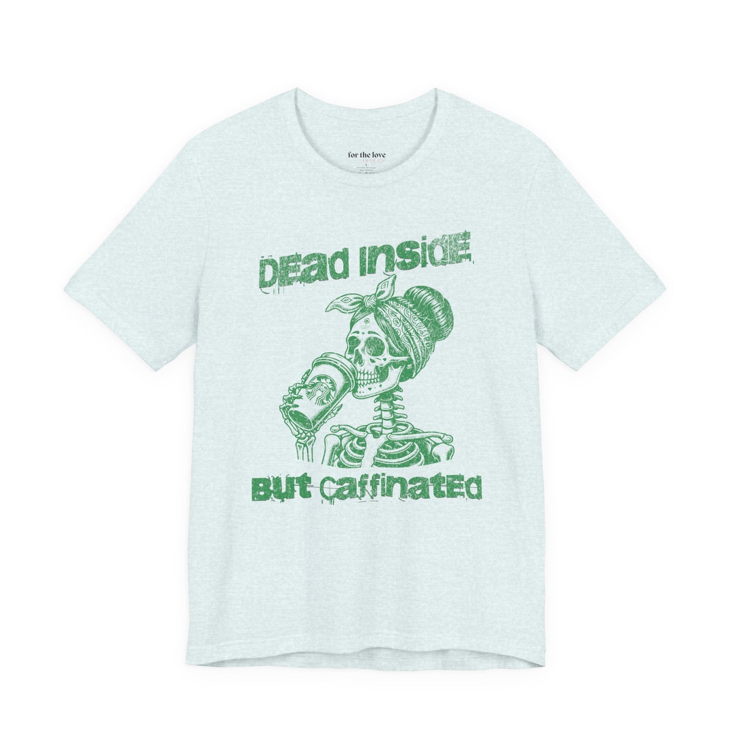 Dead Inside But Caffeinated Skeleton Coffee T-Shirt
