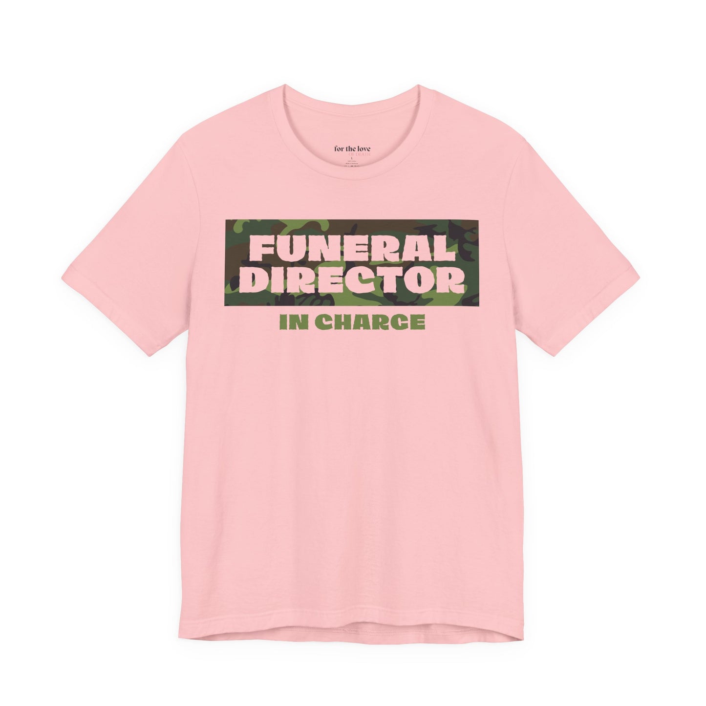 Funeral Director In Charge Camo T-Shirt