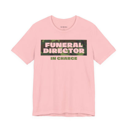 Funeral Director In Charge Camo T-Shirt