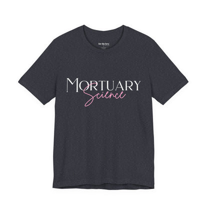 Mortuary Science T-Shirt