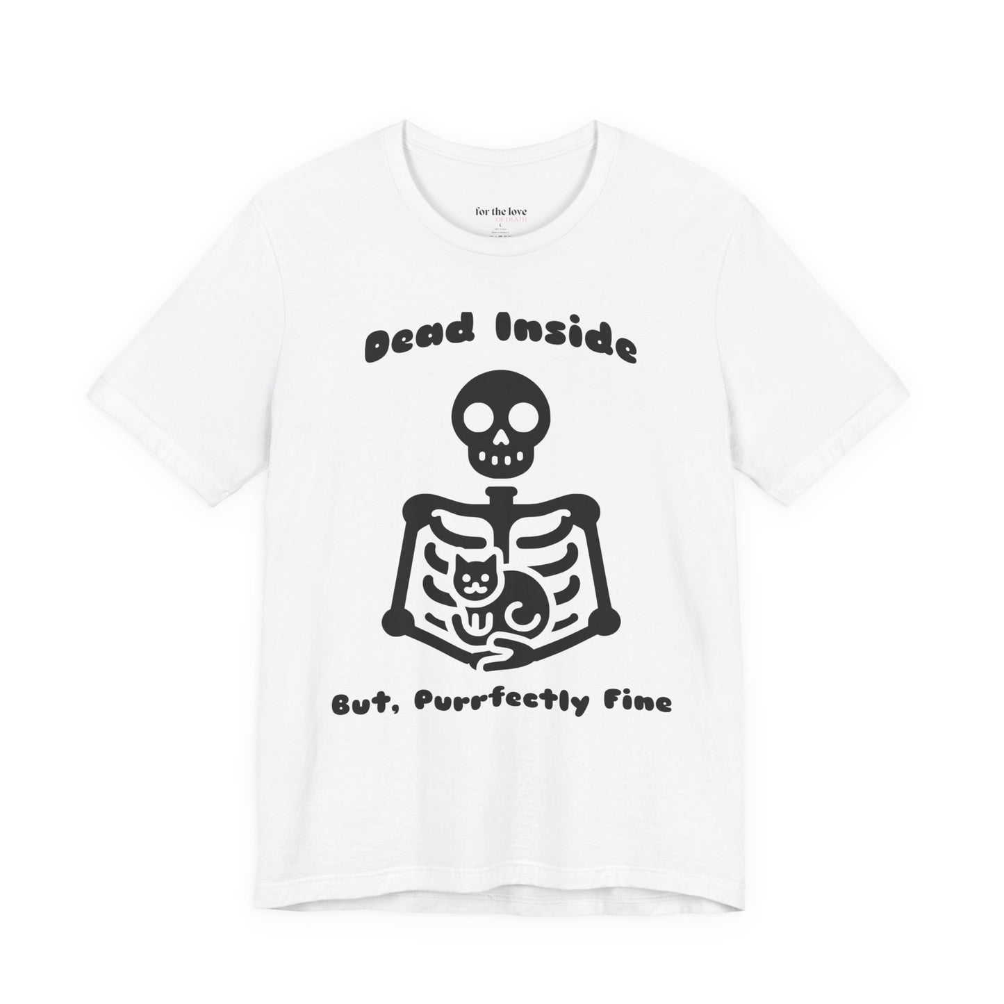 Dead Inside But Purrfectly Fine Cat Skeleton T-Shirt