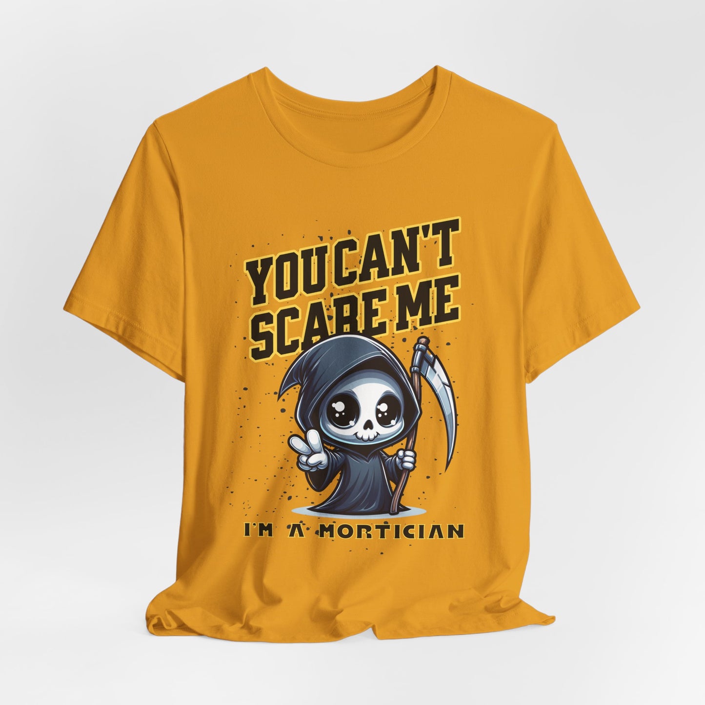 Funny Mortician T-Shirt | You Can’t Scare Me I’m a Mortician