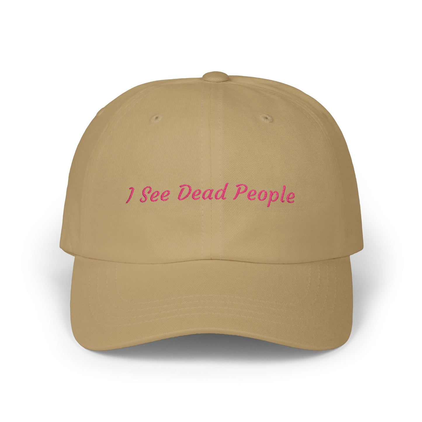 I See Dead People Embroidered Cap