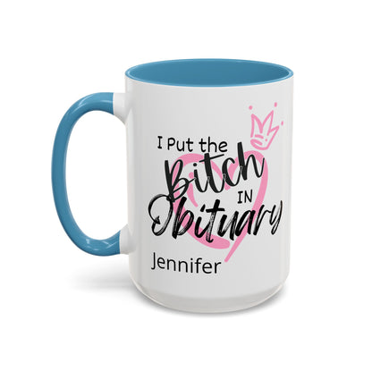 I Put The Bitch In Obituary Personalized Mug
