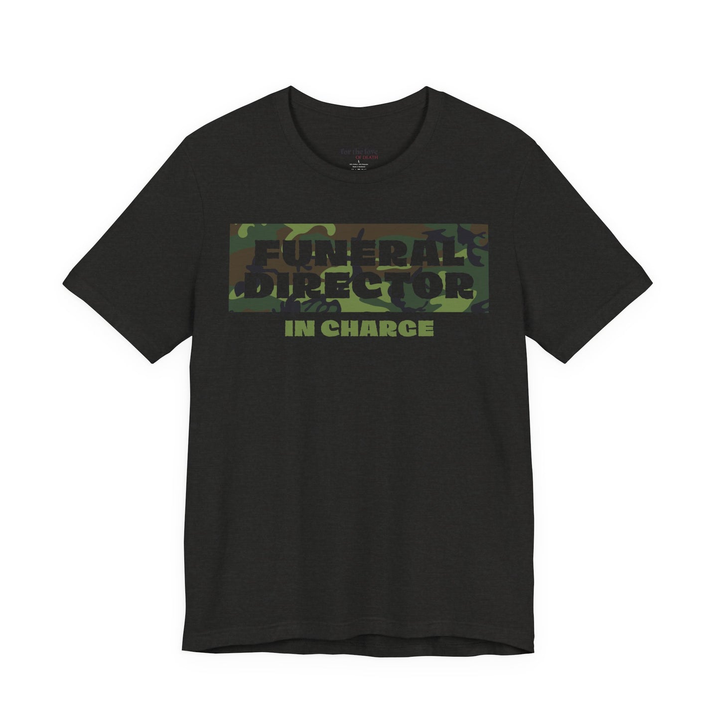Funeral Director In Charge Camo T-Shirt