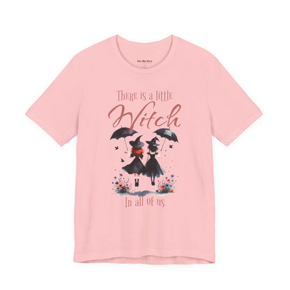 There Is a Little Witch in All of Us T-Shirt