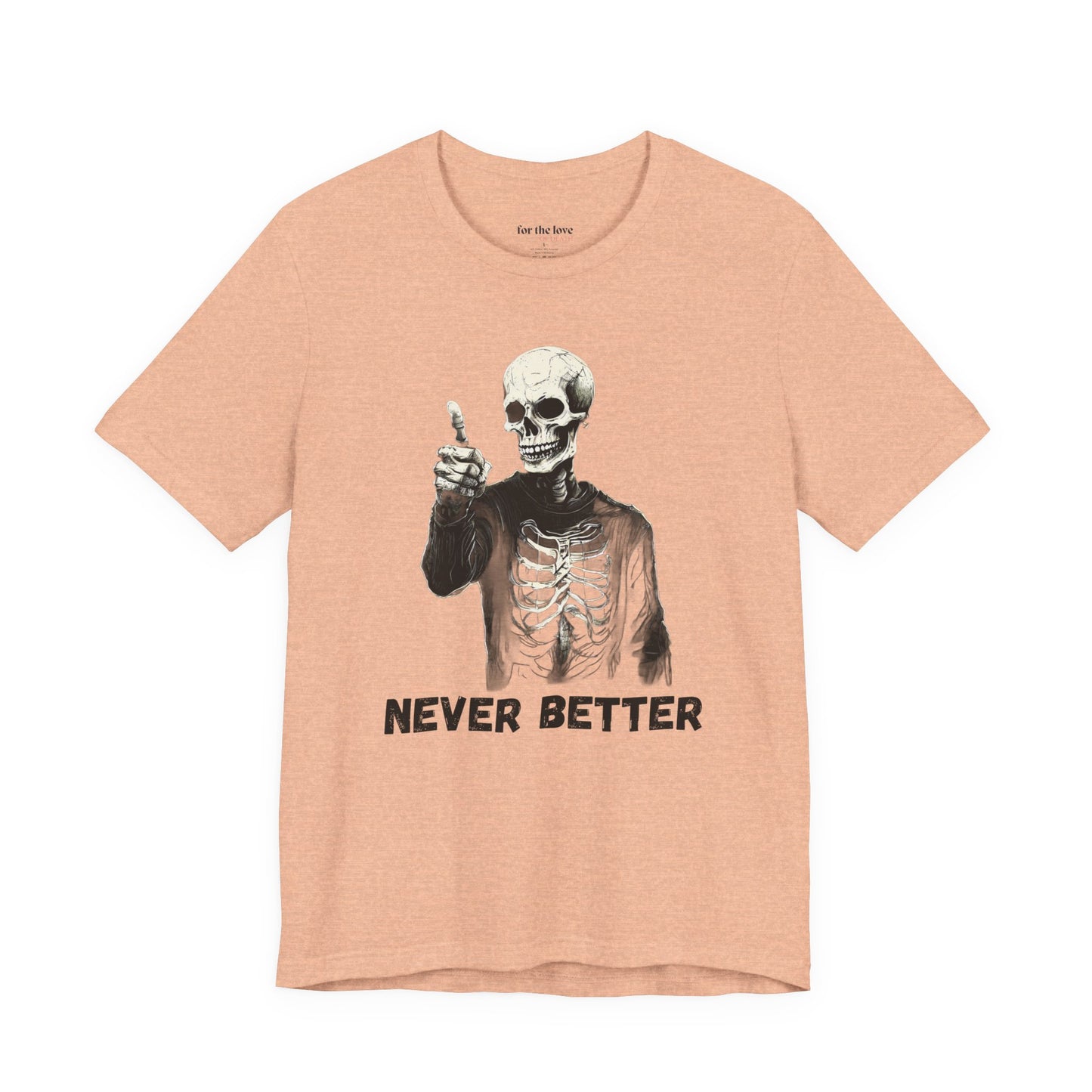 Never Better Skeleton T-Shirt