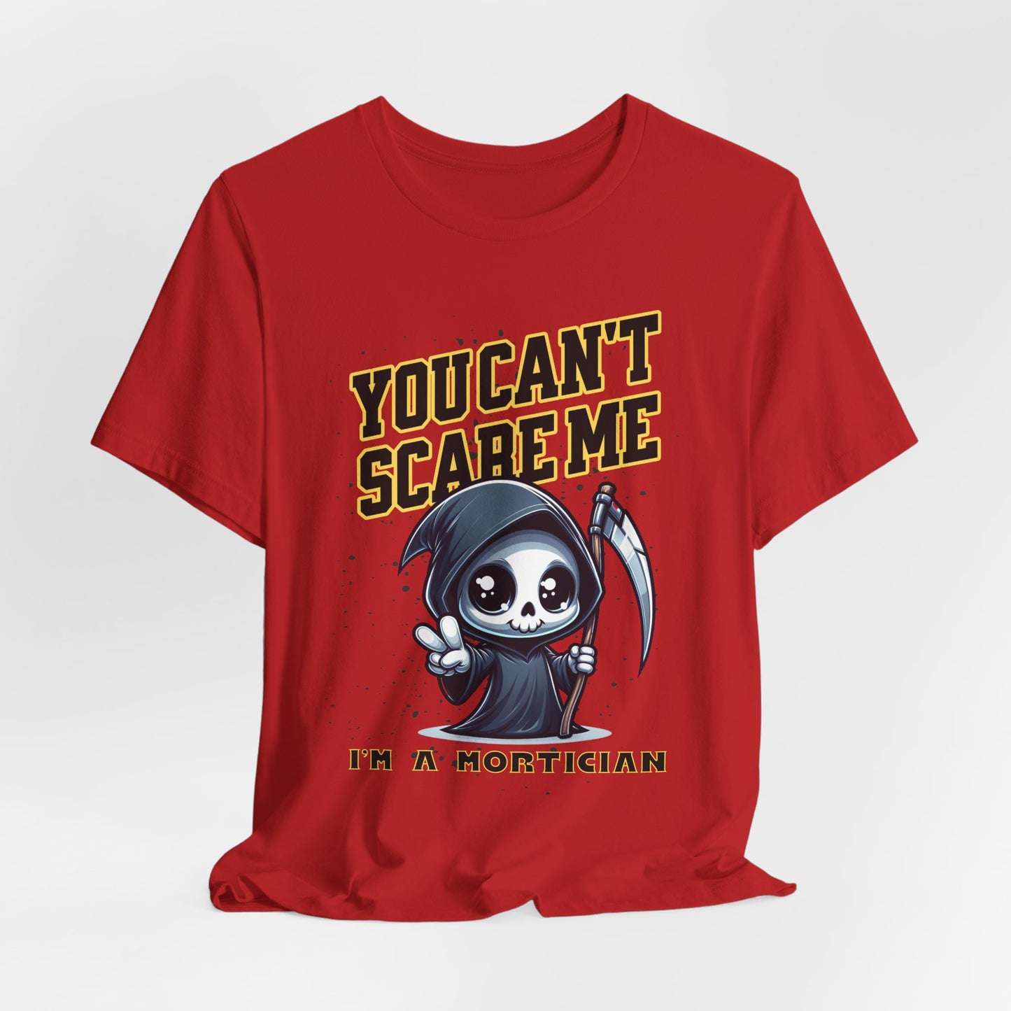 Funny Mortician T-Shirt | You Can’t Scare Me I’m a Mortician