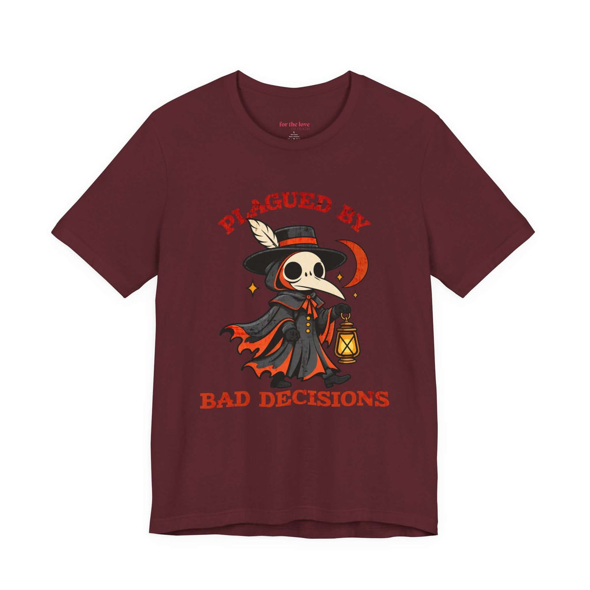 Plagued by Bad Decisions Plague Doctor T-Shirt