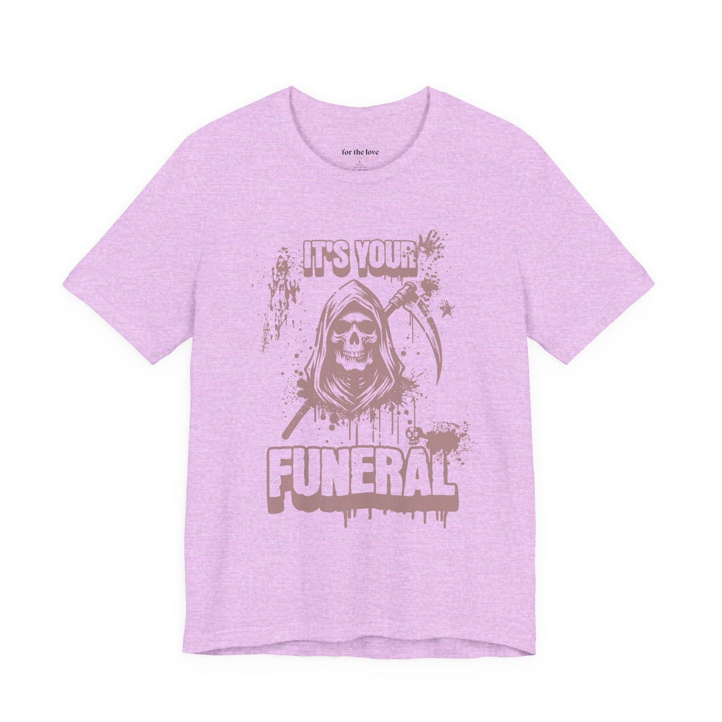 It’s Your Funeral Grim Reaper T-Shirt